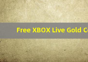 Free XBOX Live Gold Codes